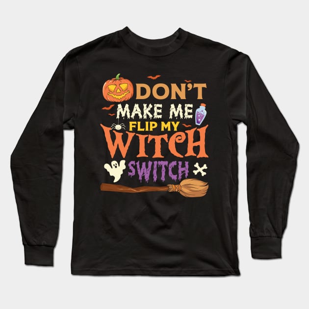 Dont Make me flip my witch switch Long Sleeve T-Shirt by MZeeDesigns